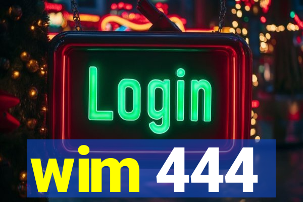 wim 444